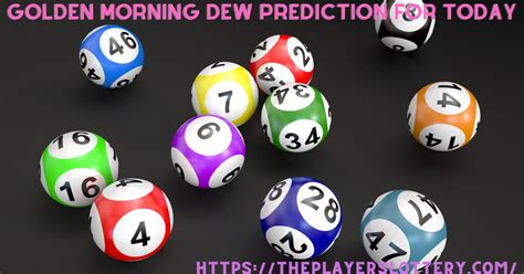 golden chance lotto prediction for today morning dew